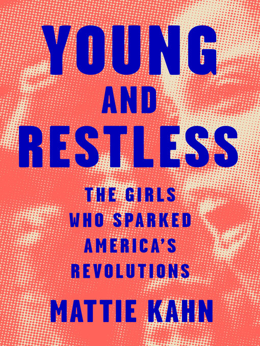 Title details for Young and Restless by Mattie Kahn - Available